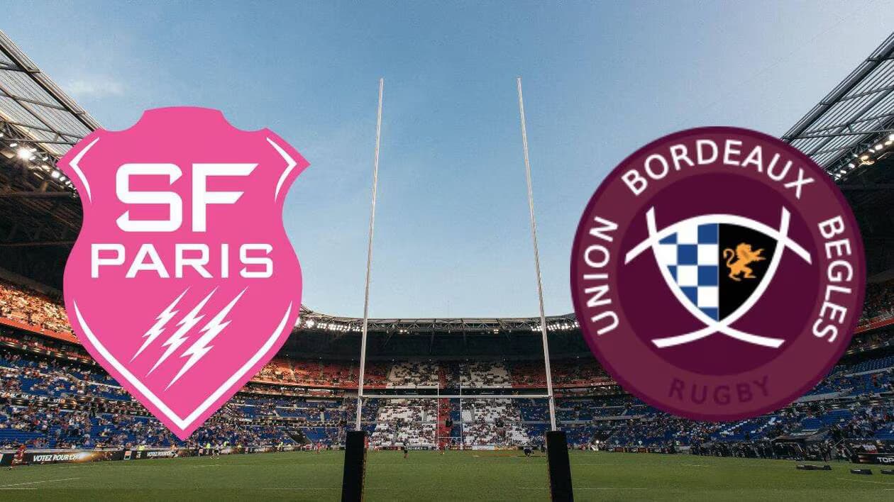 🏉 Stade Français vs Union Bordeaux-Bègles – Top 14